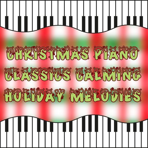 Christmas Piano Classics Calming Holiday Melodies_poster_image