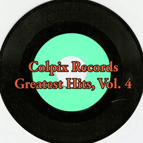 Colpix Records Greatest Hits, Vol. 4