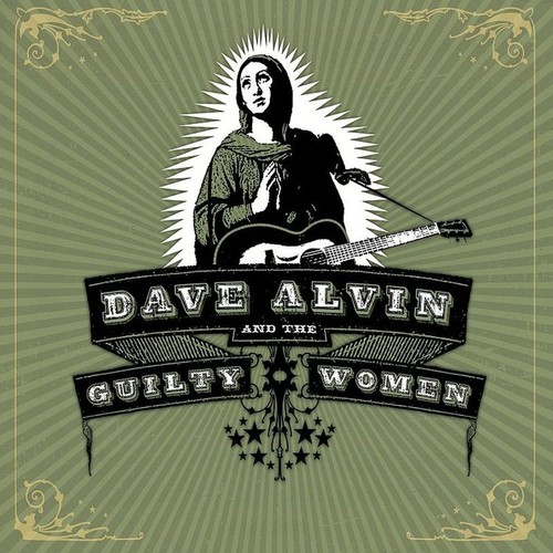Dave Alvin and The Guilty Women