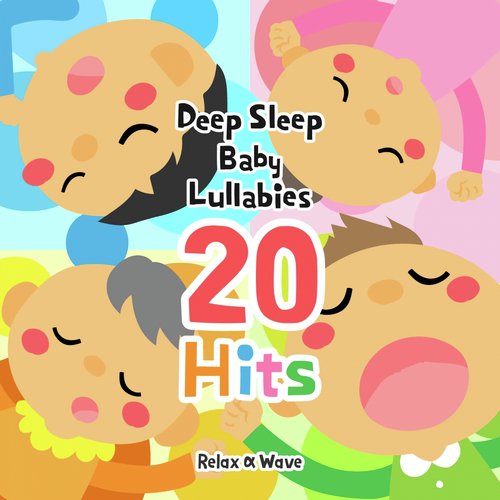 Deep Sleep Baby Lullabies - 20 Hits