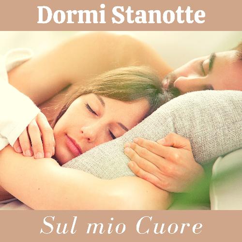 Dormi stanotte sul mio cuore - musica rilassante con suoni della natura