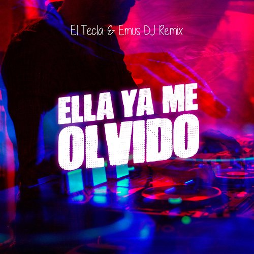 Ella Ya Me Olvido (Emus Dj Remix)