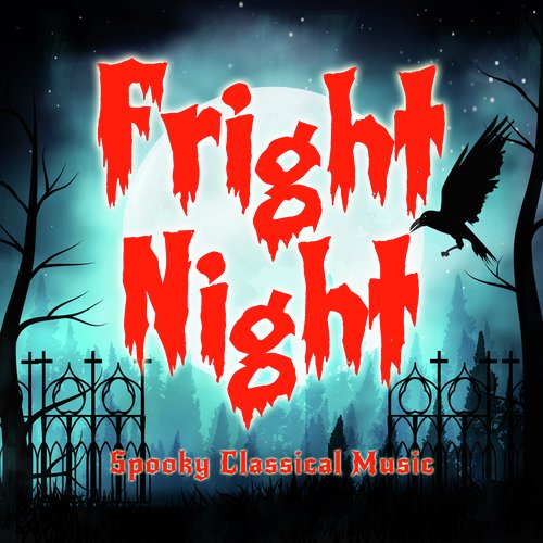 Fright Night - Spooky Classical Music