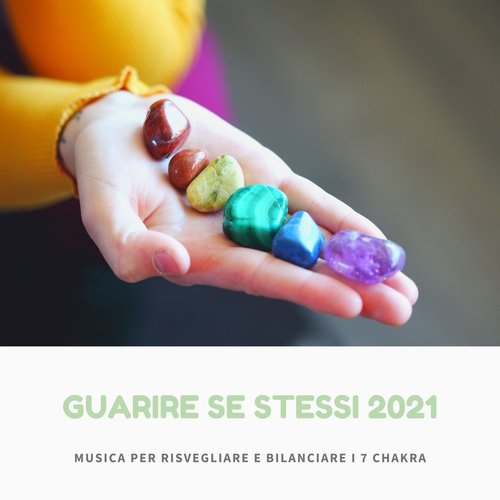 Guarire se stessi 2021 - Musica per risvegliare e bilanciare i 7 chakra_poster_image