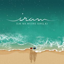 Ilm Na Mujhe Ishq Ki