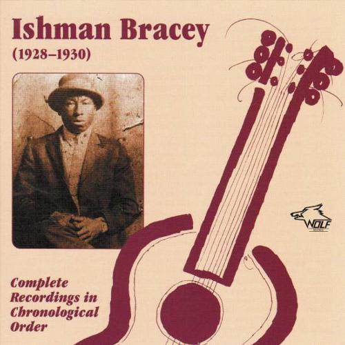 Ishman Bracey (1928 - 1930) [Live]