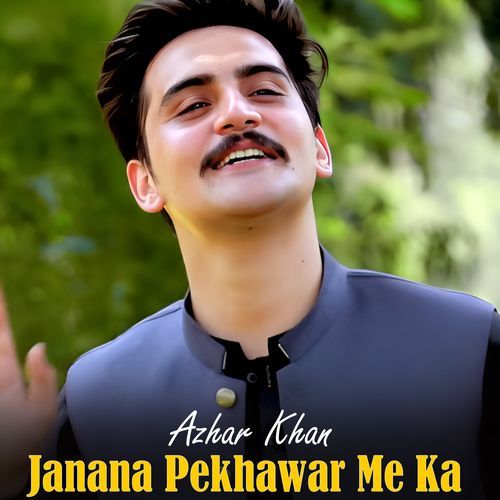 Janana Pekhawar Me Ka