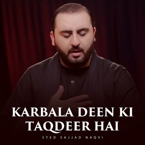 Karbala Deen Ki Taqdeer Hai