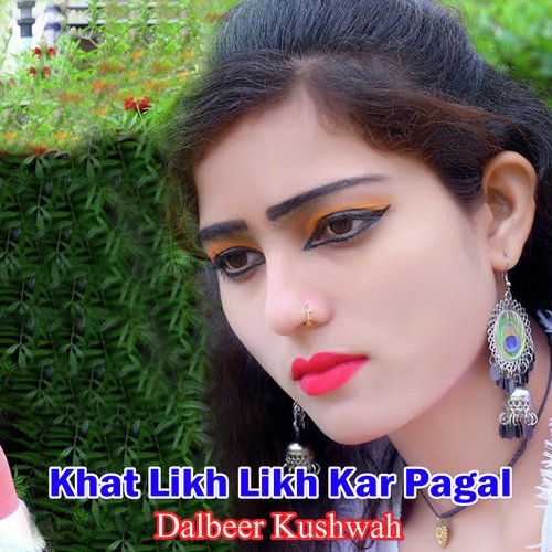 Khat Likh Likh Kar Pagal