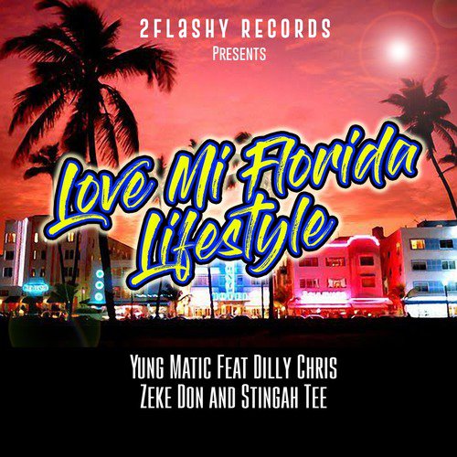 Love Mi Florida Lifestyle (feat. Dilly Chris, Zeke Don & Stingah Tee)