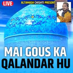 Mai Gous Ka Qalandar Hu (Live)-BgtbAy1kVVk