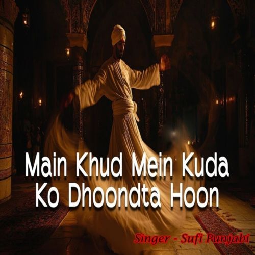 Main Khud Mein Kuda Ko Dhoondta Hoon