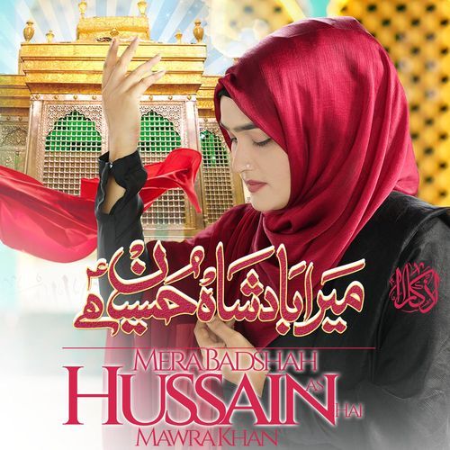 Mera Badshah Hussain Hai