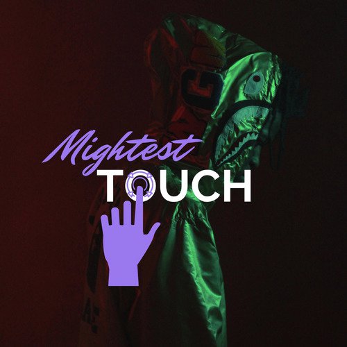 Mightest Touch