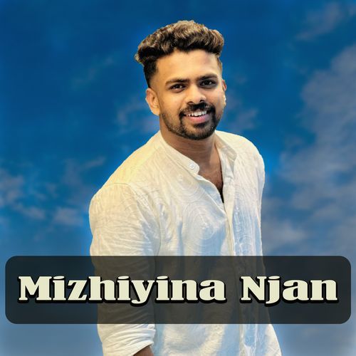 Mizhiyina Njan