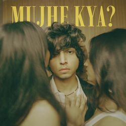 Mujhe Kya?-IwMDSDJie2I