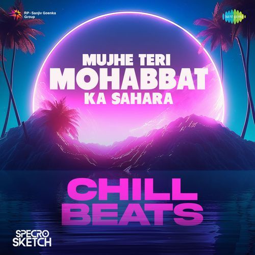 Mujhe Teri Mohabbat Ka Sahara - Chill Beats