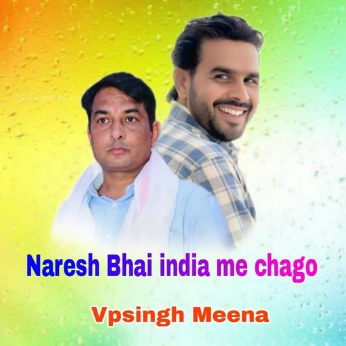 Naresh bhai india me chago