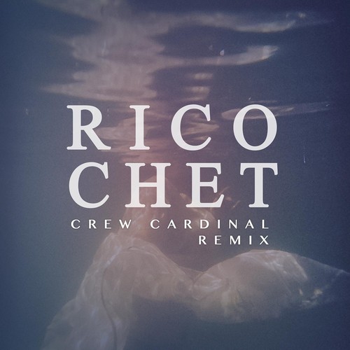 Ricochet (Crew Cardinal Remix)