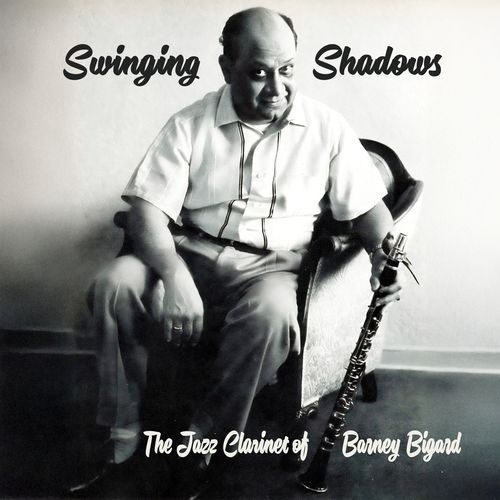 Swinging Shadows - The Jazz Clarinet of Barney Bigard