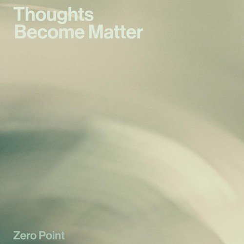 Thoughts Become Matter