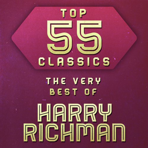 Top 55 Classics - The Very Best of Harry Richman_poster_image