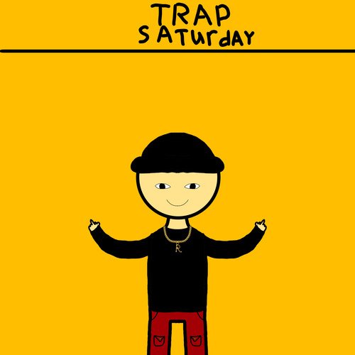 Trap Saturday