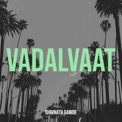 Vadalvaat-GCEBdkNWR1c