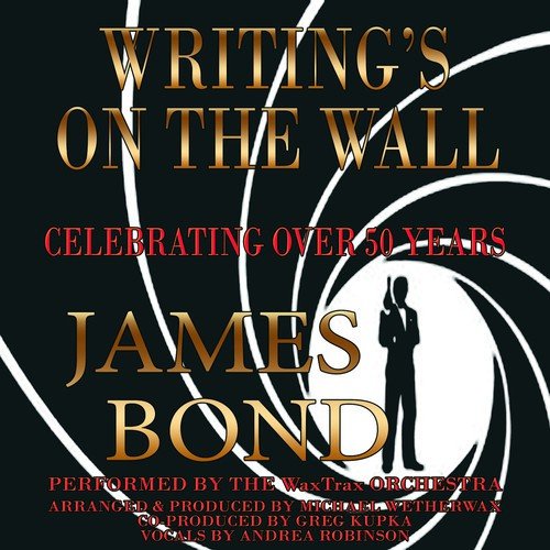 Writing's on the Wall (Theme From Spectre) [feat. Andrea Robinson]