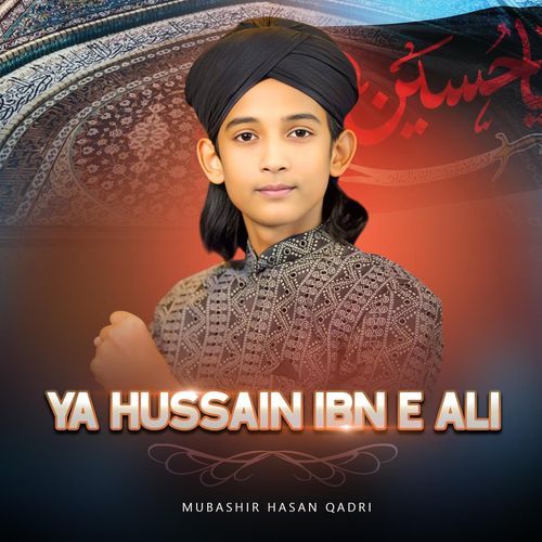 Ya Hussain Ibn E Ali