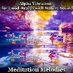 Alpha Vibration for Good Health with Nature Sound