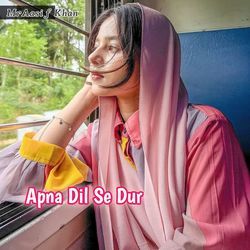 Apna Dil Se Dur
