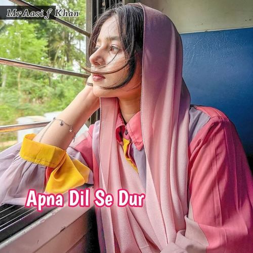 Apna Dil Se Dur