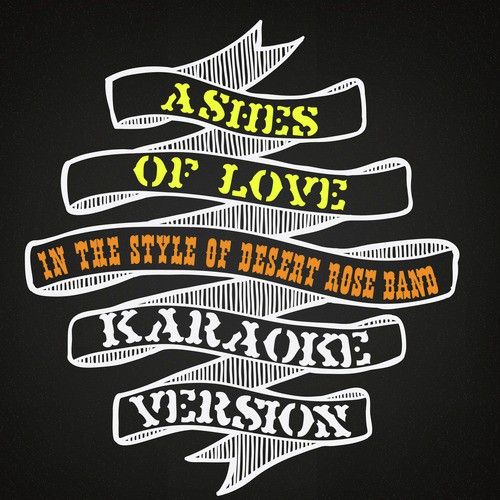 Ashes of Love (In the Style of Desert Rose Band) [Karaoke Version]
