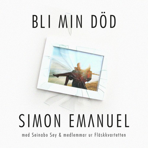 Bli Min Död (feat. Seinabo Sey & medlemmar ur Fläskkvartetten) cover art