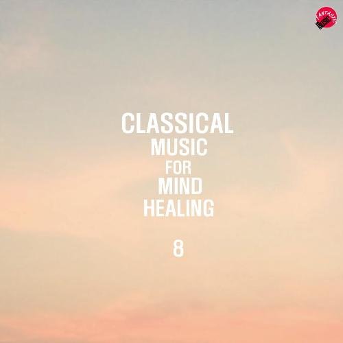 Classical Music For Mind Healing 8