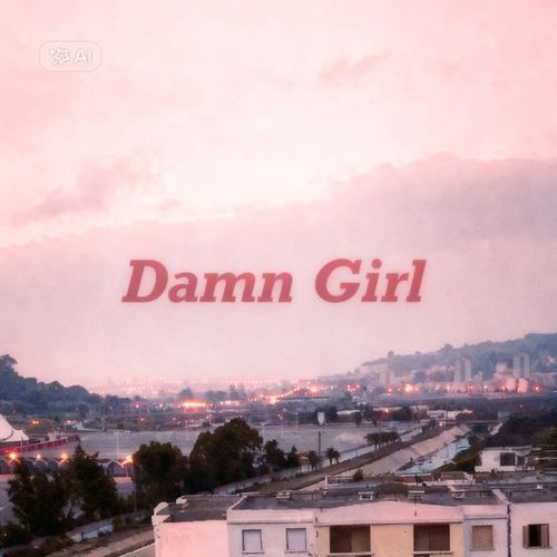 Damn girl cover art