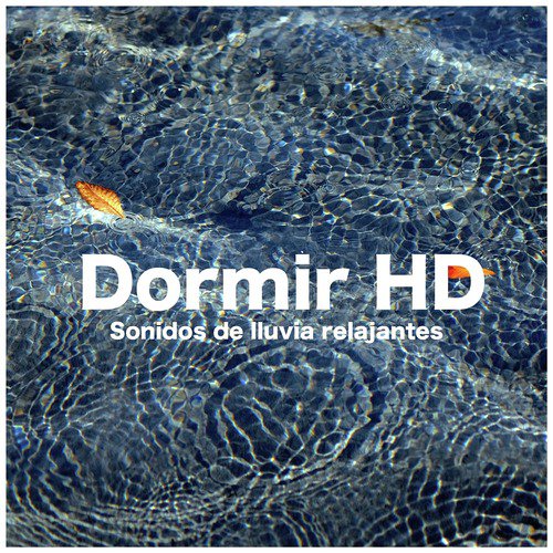 Dormir - Sonidos De Lluvia Relajantes