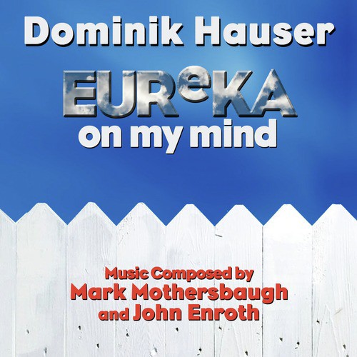 'Eureka On My Mind' from the TV Series Eureka (Mark Mothersbaugh and John Enroth)