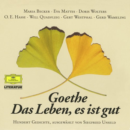 Goethe: Das Leben, es ist gut