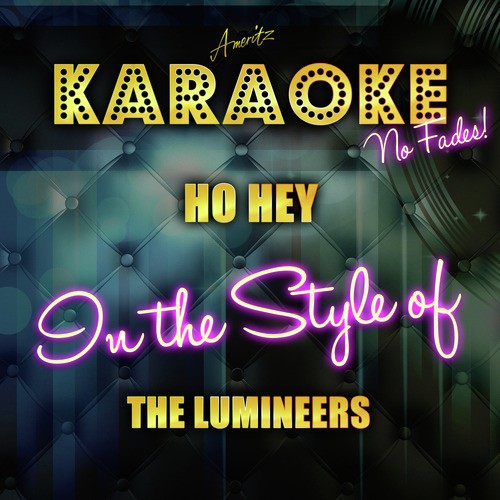 Ho Hey (In the Style of the Lumineers) [Karaoke Version]