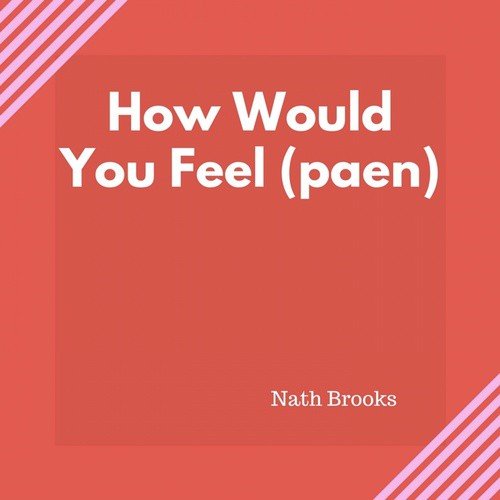 How Would You Feel (paen)