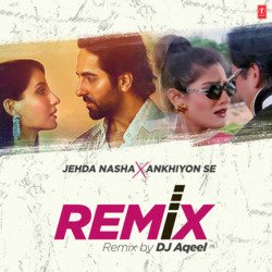 Jehda Nasha X Ankhiyon Se Remix(Remix By DJ Aqeel)-EV8OB0dVQVE