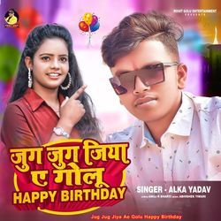 Jug Jug Jiya Ae Golu Happy Birthday