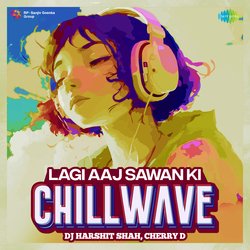 Lagi Aaj Sawan Ki - Chillwave-HjEIYB5jGnc