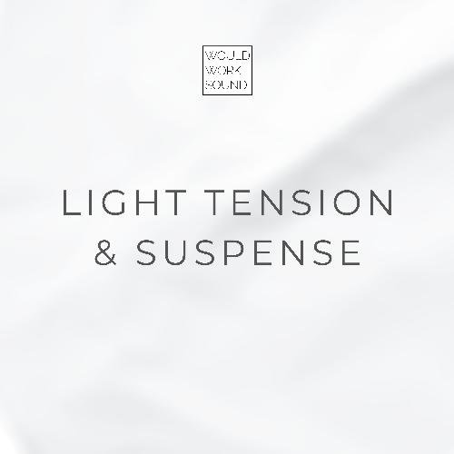 Light Tension & Suspense