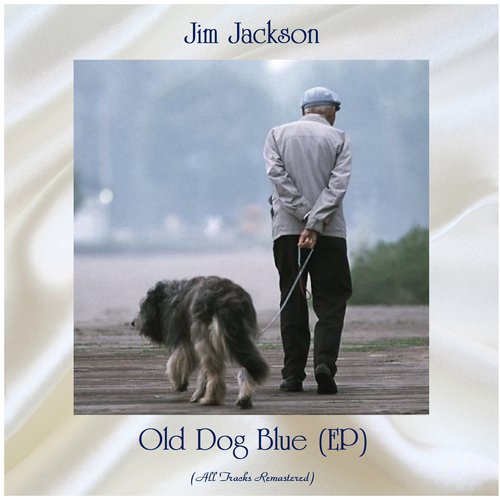 Old Dog Blue (EP) (All Tracks Remastered)