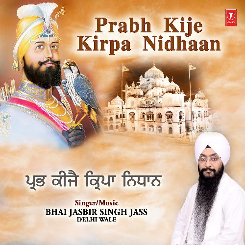 Prabh Kije Kirpa Nidhaan