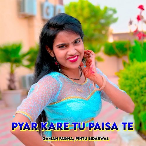 Pyar Kare Tu Paisa Te