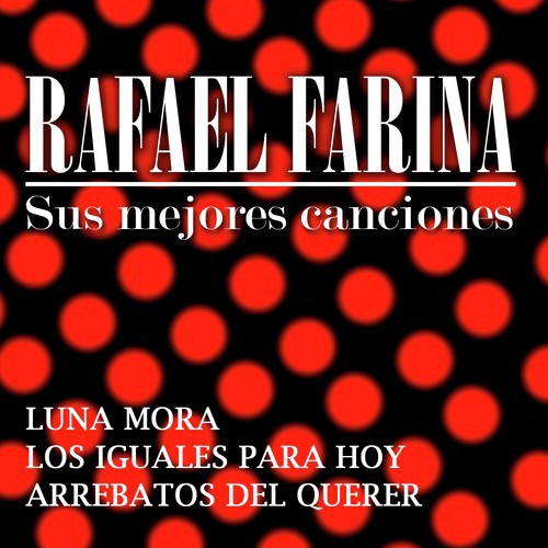 Rafael Farina Sus Mejores Canciones